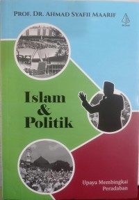 Islam & Politik: Upaya Membingkai Peradaban