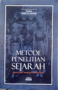 Metode Penelitian Sejarah: Dari Riset Hingga Penulisan