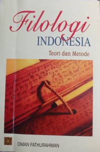 Filologi Indonesia: Teori dan Metode