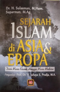 Sejarah Islam di Asia & Eropa : Dari Masa Klasik Hingga Masa Modern