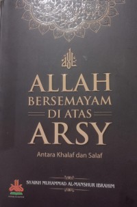 Allah Bersemayam  Di Atas Arsy: Antara Khalaf dan Salaf