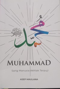 Muhammad: Sang Manusia Akhlak Terpuji