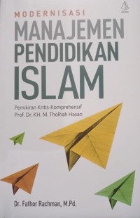 Modernisasi Manajemen Pendidikan Islam: Pemikiran Kritis- Komprehensif