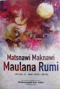 Matsnawi Maknawi Maulana Rumi: ( Kitab II, Bait 1932-3810 )