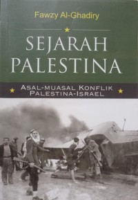 Sejarah Palestina: Asal- Muasal Konflik Palestina Israel