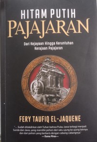 Hitam Putih Pajajaran: Dari Kerajaan Hingga Keruntuhan Kerajaan Pajajaran