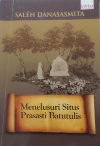 Menelusuri Situs Prasasti Batutulis