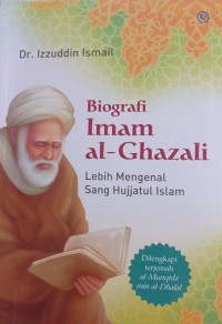 Biografi Imam al-Ghazali: Lebih Mengenal Sang Hujjatul Islam