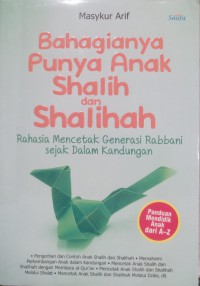 Bahagianya Punya Anak Shalih dan Shalihah: Rahasia Mencetak Generasi Rabbani Sejak Dalam Kandungan