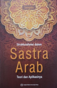 Strukturalisme dalam Sastra Arab: Teori dan Aplikasinya