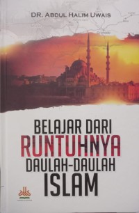 Belajar Dari Runtuhnya Daulah-Daulah Islam