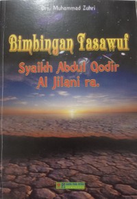 Bimbingan Tasawuf: Syaikh Abdul Qodir Al Jilani ra.