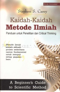 Kaidah-kaidah metode ilmiah : panduan untuk penelitian dan critical thinking