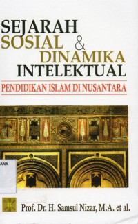 Sejarah Sosial dan Dinamika Intelektual Pendidikan Islam dan Nusantara