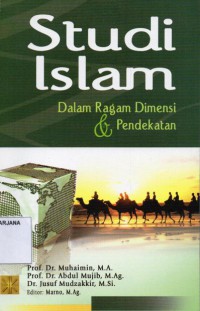 Studi Islam Dalam Ragam Dimensi dan Pendekatan
