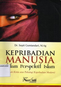 Kepribadian Manusia dalam Perspektif Psikologi Islam: Telaah Kritis atas Psikologi Kepribadian Modern