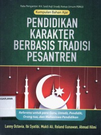 Pendidikan Karakter Berbasis Tradisi Pesantern