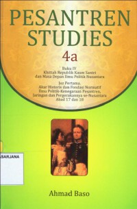 Pesantren Studies 4a: Khittah Republik Kaum Santri dan Masa Depan Ilmu Politik Nusantara, Buku IV