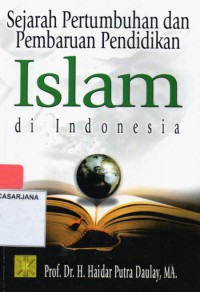 Sejarah Pertumbuhan dan Pembaruan Pendidikan Islam di Indonesia