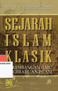 Sejarah Islam Klasik: Perkembangan Ilmu Pengetahuan Islam
