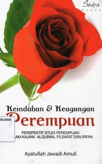 Keindahan dan Keagungan Perempuan: Perspektif Studi Perempuan dalam Kajian Al-Qur'an, Filsafat dan Irfan