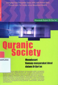 Quranic Society: Menelusur Konsep Masyarakat Islam Ideal dalam Al-Qur'an
