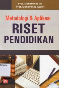 Metodologi dan Aplikasi Riset Pendidikan