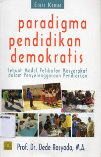 Paradigma Pendidikan Demokrasi : Sebuah Pelibatan Masyarakat dalam Penyelenggaraan Pendidikan