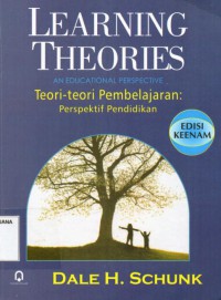 Learning Theories: an Educatinal Perspective= Teori - Teori Pembelajaran: Perspectif Pendidikan