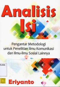 Analisis Isi: Pengantar Metodologi untuk Penelitian Ilmu Komunikasi dan Ilmu - Ilmu Sosial Lainnya