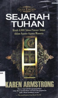 Sejarah tuhan: Kisah 4000 Tahun Pencarian Tuhan dalam Agama - Agama Manusia