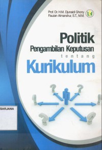 Politik Pengambilan Keputusan tentang Kurikulum