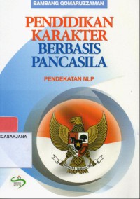 Pendidikan Karakter berbasis Pancasila: Pendekatan NLP