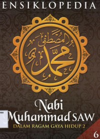 Ensiklopedia Nabi Muhammad SAW Dalam Ragam Gaya Hidup 2 Jilid 6