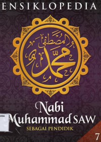 Ensiklopedia Nabi Muhammad SAW Sebagai Pendidik jilid 7