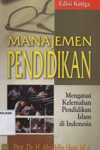 Manajemen Pendidikan: Mengatasi Kelemahan Pendidikan Islam di Indonesia