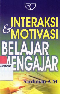 Interaksi dan Motivasi Belajar Mengajar