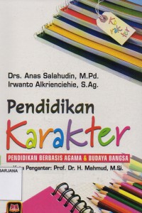 Pendidikan Karakter: Pendidikan Berbasis Agama dan Budaya Bangsa