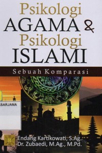 Psikologi Agama dan Psikologi Islami: Sebuah Komparasi