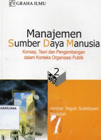 Manajemen Sumber Daya Manusia: Konsep, Teori dan Pengembangan dalam Konteks Organisasi Publik