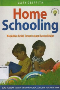 Home schooling: Menjadiakan Setiap Tempat Sebagai Sarana Belajar