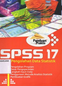 Seri Panduan Praktis SPSS 17 untuk Pengolahan Data Statistik