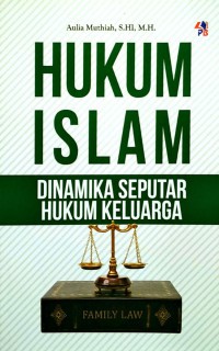 Hukum Islam: Dinamika Seputar Hukum Keluarga