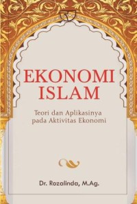 Ekonomi Islam : Teori dan Aplikasinya pada Aktivitas Ekonomi