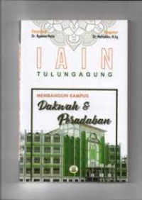 IAIN Tulung Agung Membangun KampusDakwah dan Peradaban