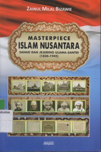 Masterplece Islam Nusantara Sanad dan Jejaring Ulama-Santri (1830-1945)