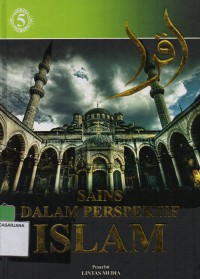 Sains dalam perspektif Islam jilid 5