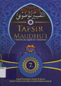Tafsir Maudhu'i (tafsir Al-Qur'an tematik) jilid 7 : Jihad, Makna dan Implementasinya