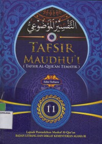 Tafsir Maudhu'i (tafsir Al-Qur'an tematik) jilid 11 : Amar Makruf Nahi Mungkar,Magasidusy-Syariah, Memahami Tujuan Utama Syariah