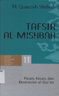 Tafsir Al-Misbah Volume 11 : Pesan,Kesan dan Keserasian Al-Qur'an (Surah Fathir,Surah Yasin,Surah ash-Shaffat,Surah Shad,Surah az-Zumar,Surah Ghafir)